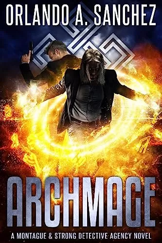 Archmage (Montague & Strong Case Files #20) by Orlando A. Sanchez