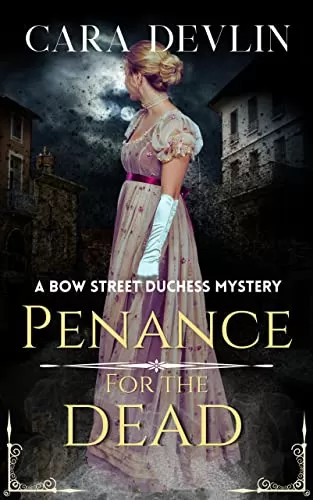 Penance for the Dead (Bow Street Duchess Mystery Series #4) by Cara Devlin