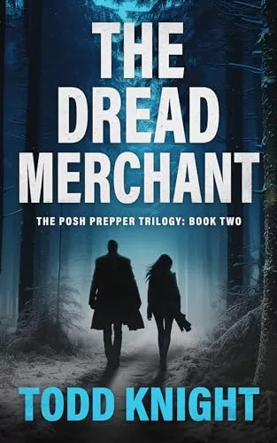 The Dread Merchant (The Posh Prepper Trilogy #2) by Todd Knight
