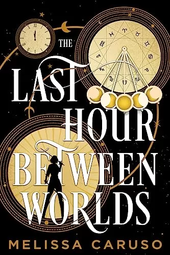 The Last Hour Between Worlds (The Echo Archives #1) by Melissa Caruso