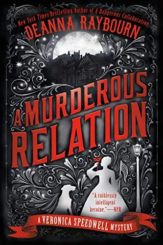 A Murderous Relation (Veronica Speedwell Mysteries #5) by Deanna Raybourn