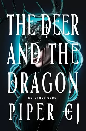 The Deer and the Dragon (No Other Gods #1) by Piper CJ