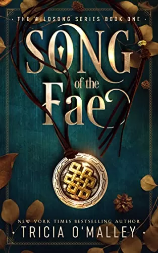 Song of the Fae (The Wildsong Series #1) by Tricia O'Malley