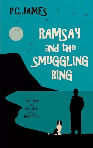 Ramsay and the Smuggling Ring (One Man and His Dog Cozy Mysteries #2) by P.C. James
