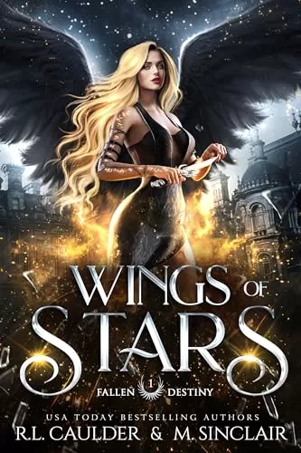 Wings of Stars (Fallen Destiny #1) by R.L. Caulder, M. Sinclair