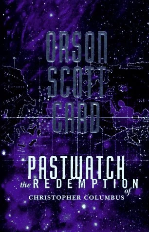 Pastwatch: The Redemption of Christopher Columbus (Pastwatch #1) by Orson Scott Card