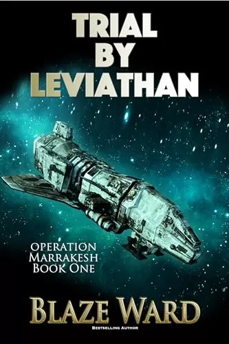 Trial by Leviathan (Operation Marrakesh #1) by Blaze Ward