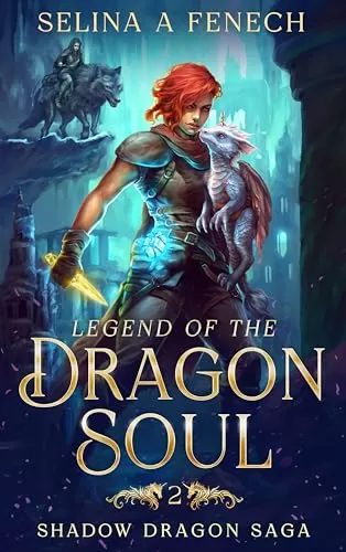 Legend of the Dragon Soul (Shadow Dragon Saga #2) by Selina A. Fenech