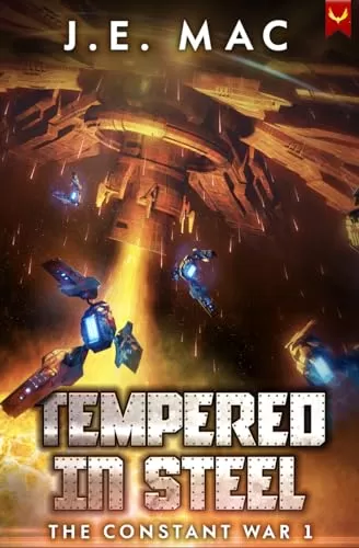 Tempered in Steel (The Constant War #1) by J.E. Mac