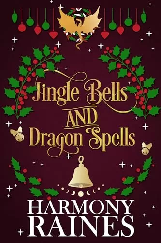 Jingle Bells and Dragon Spells (Christmas at The Lonely Tavern #2) by Harmony Raines