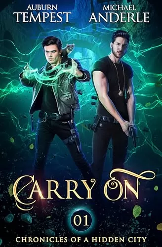Carry On (Chronicles Of A Hidden City #1) by Michael Anderle, Auburn Tempest