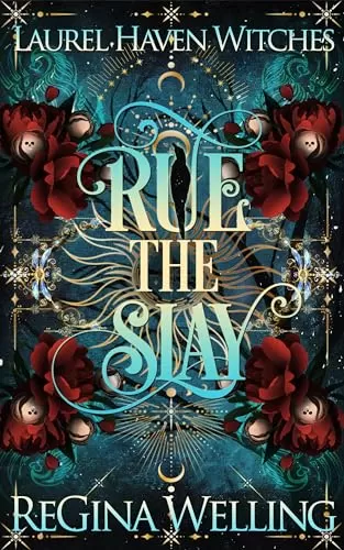 Rue the Slay (Laurel Haven Witches #1) by ReGina Welling