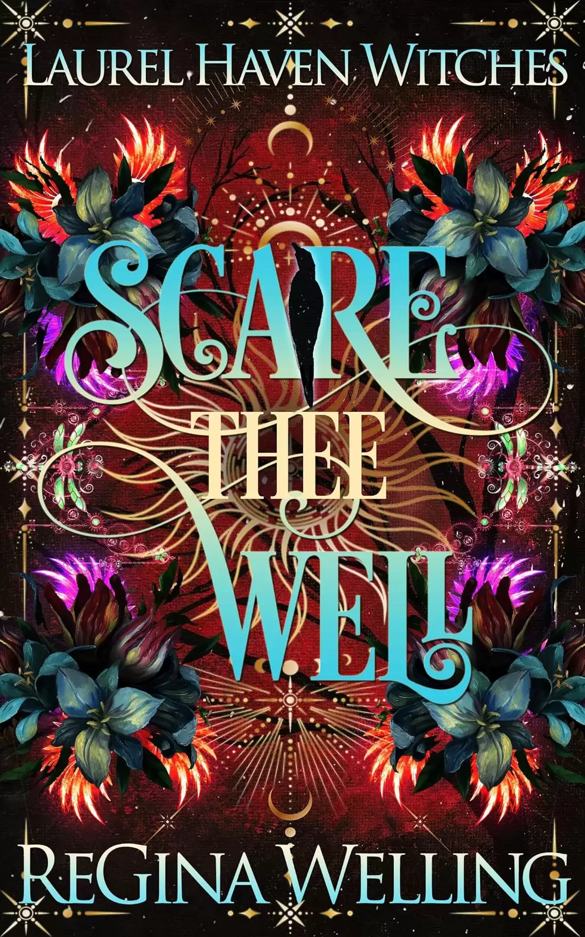 Scare Thee Well: A Paranormal Women's Fiction Adventure (Laurel Haven Witches #2) by ReGina Welling
