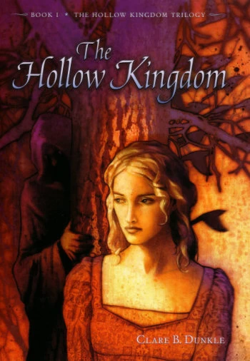 The Hollow Kingdom (The Hollow Kingdom Trilogy #1) by Clare B. Dunkle