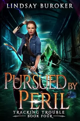 Pursued by Peril (Tracking Trouble #4) by Lindsay Buroker