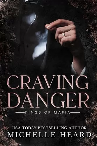 Craving Danger (Kings Of Mafia #2) by Michelle Heard