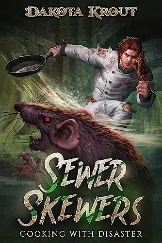 Sewer Skewers (Cooking with Disaster #2) by Dakota Krout