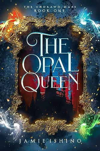 The Opal Queen (The Undrawn Maps #1) by Jamie Ishino