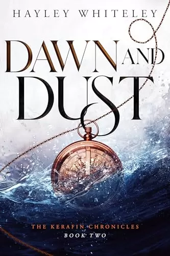 Dawn and Dust (The Kerafin Chronicles #2) by Hayley Whiteley