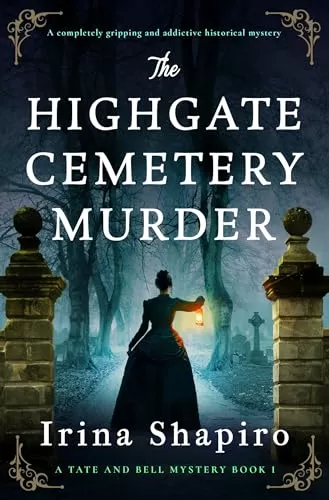 The Highgate Cemetery Murder (A Tate and Bell Mystery #1) by Irina Shapiro