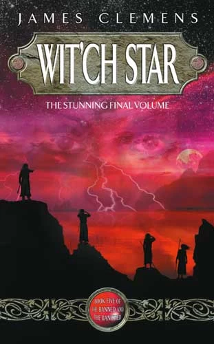 Wit'ch Star (The Banned and the Banished #5) by James Clemens
