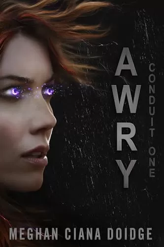 Awry (Conduit #1) by Meghan Ciana Doidge