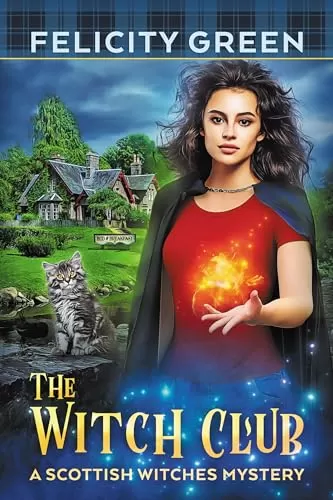 The Witch Club (Scottish Witches Mysteries #1) by Felicity Green