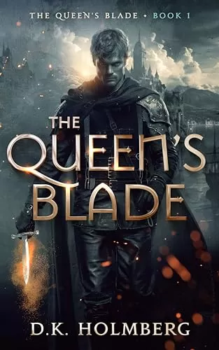 The Queen's Blade (The Queen's Blade #1) by D.K. Holmberg