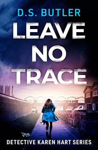 Leave No Trace (Detective Karen Hart #9) by D. S. Butler