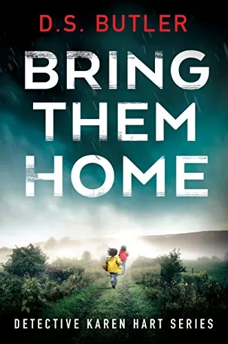 Bring Them Home (Detective Karen Hart #1) by D. S. Butler