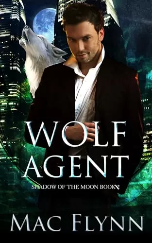 Wolf Agent (Shadow of the Moon #2) by Mac Flynn