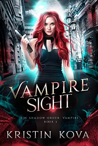 Vampire Sight (The Shadow Order: Vampire #3) by Kristin Kova