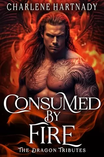 Consumed by Fire (The Dragon Tributes #4) by Charlene Hartnady