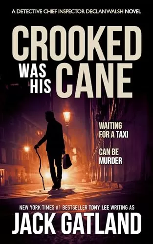 Crooked Was His Cane (Detective Inspector Declan Walsh #19) by Jack Gatland