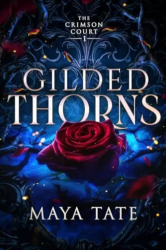 Gilded Thorns (The Crimson Court #1) by Maya Tate