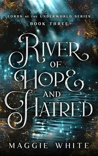 River of Hope and Hatred (Lords of the Underworld #3) by Maggie White