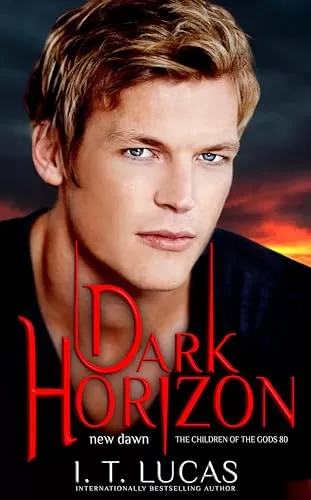 Dark Horizon New Dawn (The Children Of The Gods Paranormal Romance #80) by I. T. Lucas