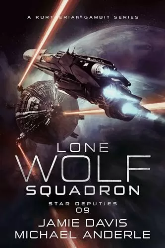 Star Deputies (Lone Wolf Squadron #9) by Michael Anderle, Jamie Davis