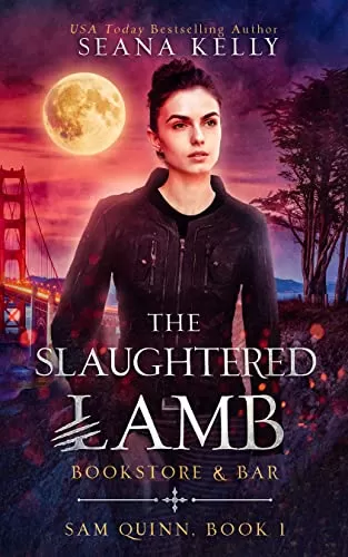 The Slaughtered Lamb Bookstore and Bar (Sam Quinn #1) by Seana Kelly