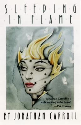 Sleeping in Flame (The Rondua trilogy #2) by Jonathan Carroll