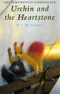 Urchin and the Heartstone (The Mistmantle Chronicles #2) by M. I. McAllister