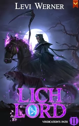 Vindication's Path: A LitRPG Adventure (Lich Lord #2) by Levi Werner
