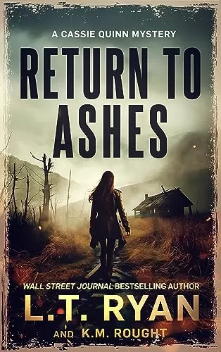 Return to Ashes (Cassie Quinn #8) by L.T. Ryan, K.M. Rought