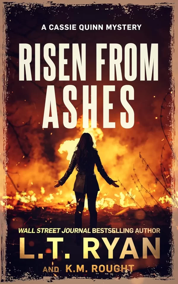 Risen from Ashes (Cassie Quinn #9) by L.T. Ryan, K.M. Rought