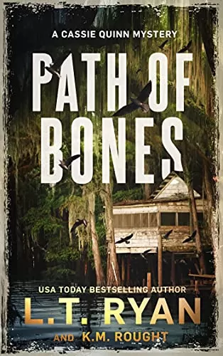 Path of Bones (Cassie Quinn #1) by L.T. Ryan, K.M. Rought