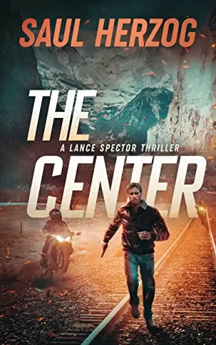 The Center (A Lance Spector Thriller #8) by Saul Herzog