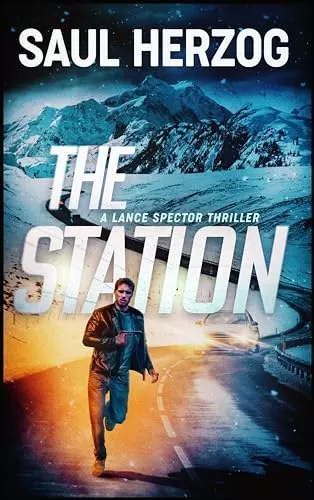 The Station (A Lance Spector Thriller #9) by Saul Herzog
