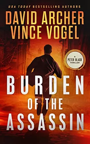 Burden of the Assassin (Peter Black #1) by David Archer, Vince Vogel