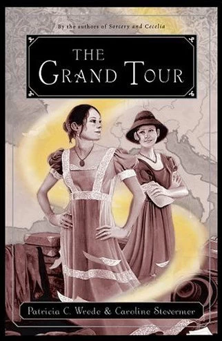 The Grand Tour (Sorcery & Cecelia #2) by Patricia C. Wrede, Caroline Stevermer