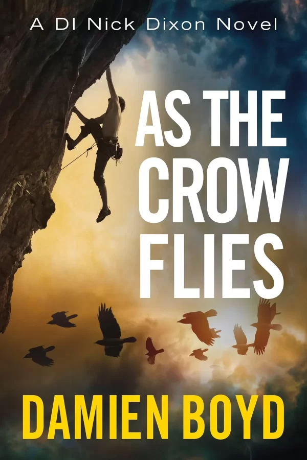 As the Crow Flies (Detective Inspector Nick Dixon #1) by Damien Boyd